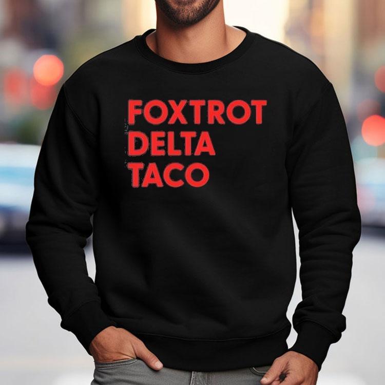 Foxtrot Delta Taco Trump Shirt Foxtrot Delta Taco Trump Shirt