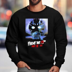 Friday The 13th Part Vi Jason Lives Shirt 3 Friday The Th Part Vi Jason Lives Sweatshirt
