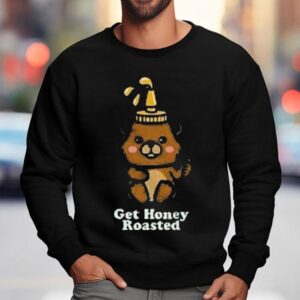 Get Honey Roasted Honey Bear Shirt 3 Get Honey Roasted Honey Bear Sweatshirt