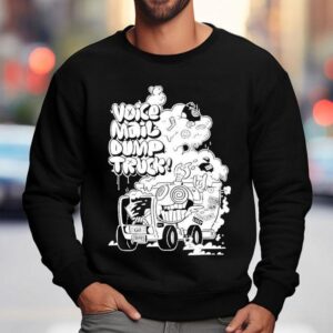 Giant Bomb Hell On Wheels! Voicemail Dump Truck Shirt 3 Giant Bomb Hell On Wheels Voicemail Dump Truck Sweatshirt