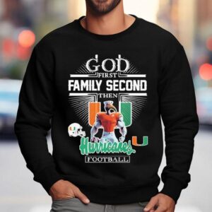 God First Family Second Then Miami Hurricanes Football Masco Sweatshirt