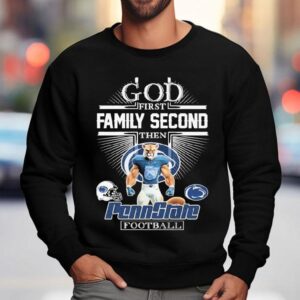 God First Family Second Then Penn State Nittany Lions Football Masco Sweatshirt
