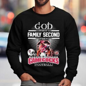 God First Family Second Then South Carolina Gamecocks Football Mascot Shirt 3 God First Family Second Then South Carolina Gamecocks Football Masco Sweatshirt