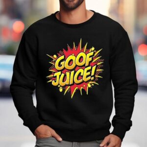 Goof Juice Sweatshirt