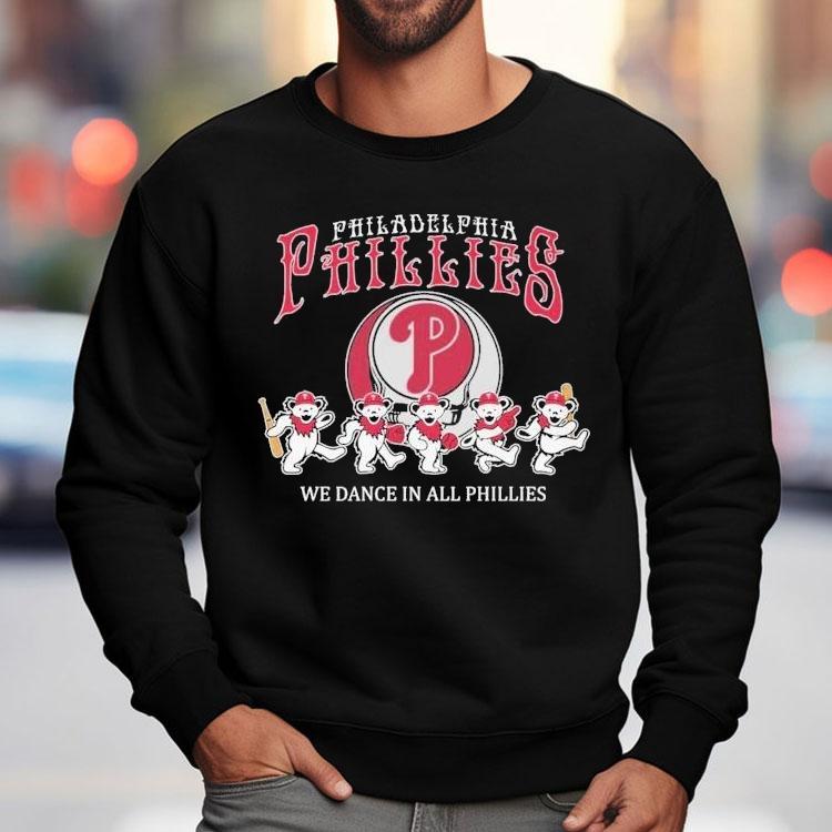 Grateful Dead Bears Philadelphia Phillies We Dance In All Phillies Shirt Grateful Dead Bears Philadelphia Phillies We Dance In All Phillies Shirt