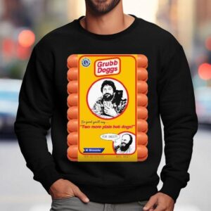 Grubb Doggs Giant Bomb So Good You Ll Say Two Plain Hot Dogs For Shoo Sweatshirt