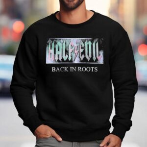 Half Evil Back In Roots Sweatshirt
