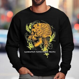 Hasan Piker Narrative Overcomes Truth Skull Shirt 3 Hasan Piker Narrative Overcomes Truth Skull Sweatshirt