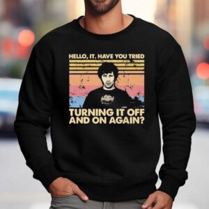 Hello It Have You Tried Turning It Off And On Again Vintage Sweatshirt