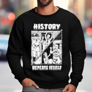 History Repeats Itself Sweatshirt