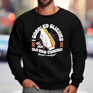 Hot Dog I Gobble Glizzies At The Old Row Cookout Glizzies Shirt 3 Hot Dog I Gobble Glizzies At The Old Row Cookout Glizzies Sweatshirt