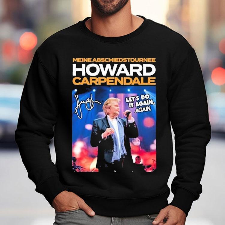 Howard Carpendale Deine Abschiedstour Nee Let’s Do It Again Again Tour 2026 Shirt Howard Carpendale Deine Abschiedstour Nee Let’s Do It Again Again Tour 2026 Shirt