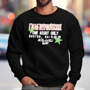 I Was Hypnotized One Night Only Boston Ma Sweatshirt
