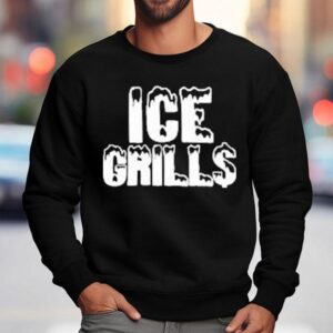 Ice Grills Sweatshirt