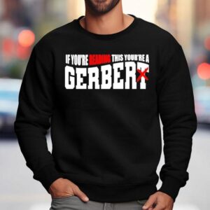 If You Re Reading This You Re A Gerber Sweatshirt