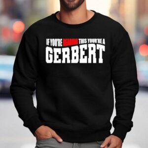If You Re Reading This You Re A Gerber Sweatshirt