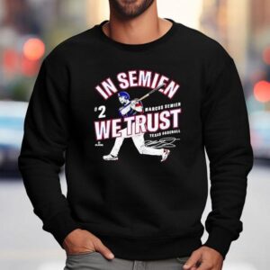 In Semien We Trust Marcus Semien Texas Baseball Mlbpa Sweatshirt