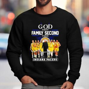 Indiana Pacers God First Family Second Then Signatures Sweatshirt