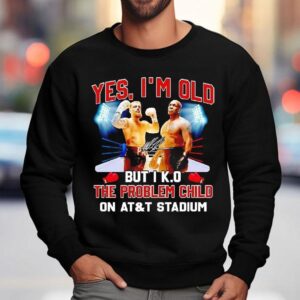 Iron Mike Yes I M Old But I Ko The Problem Child On At And T Stadium Signature Sweatshirt