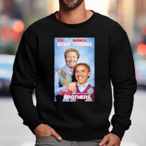 Joe Biden Barack Obama Step Brothers Shirt 3 Joe Biden Barack Obama Step Brothers Sweatshirt