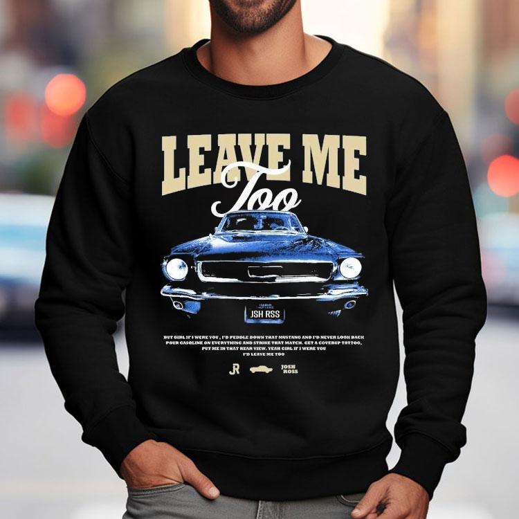Josh Ross Leave Me Too Tour 2025 Car Shirt Josh Ross Leave Me Too Tour 2025 Car Shirt