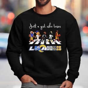 Just A Girl Who Loves Los Angeles Dodgers Rams Kings Galaxy Lakers Mascots Walking Across Shirt 3 Just A Girl Who Loves Los Angeles Dodgers Rams Kings Galaxy Lakers Mascots Walking Across Sweatshirt