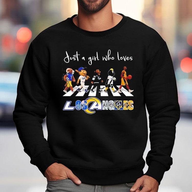 Just A Girl Who Loves Los Angeles Dodgers Rams Kings Galaxy Lakers Mascots Walking Across Shirt Just A Girl Who Loves Los Angeles Dodgers Rams Kings Galaxy Lakers Mascots Walking Across Shirt