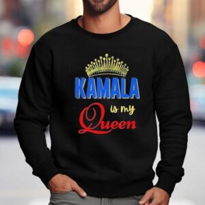 Kamala Is My Queen Sweatshirt
