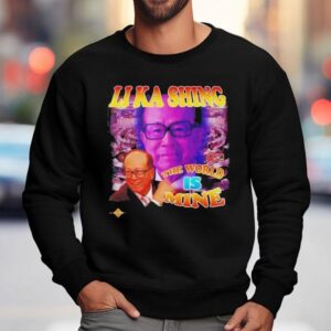 Li Ka Shing The World Is Mine Graphic Sweatshirt
