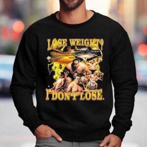 Lose Weight I Don T Lose Sumo Sweatshirt