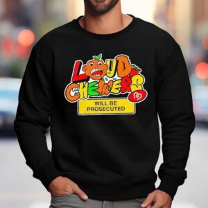 Loud Chewers Will Be Prosecuted Adhd Love Sweatshirt