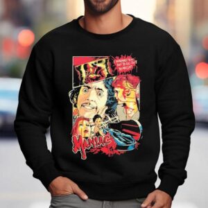 Maniac I Warned You Not To Go Out To Nigh Sweatshirt