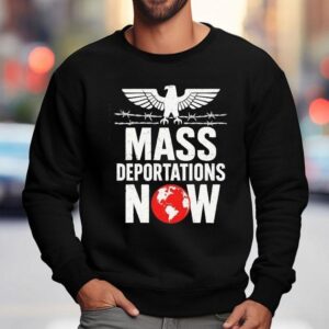 Mass Deportations Now Sweatshirt