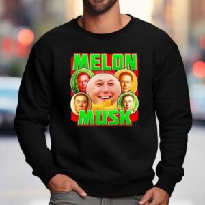 Melon Musk Elon Musk Shirt 3 Melon Musk Elon Musk Sweatshirt