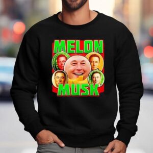 Melon Musk Shirt 3 Melon Musk Sweatshirt