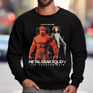 Metal Gear Solid V The Phantom Pain A Hideo Kojima Game Man On Fire Sweatshirt