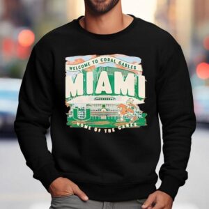 Miami Hurricanes Welcome To Coral Gables Home Of The Canes Shirt 3 Miami Hurricanes Welcome To Coral Gables Home Of The Canes Sweatshirt