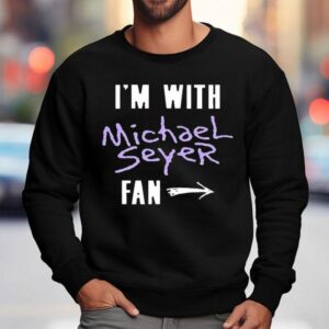 Michael Seyer I M With Fan North America Tour Sweatshirt
