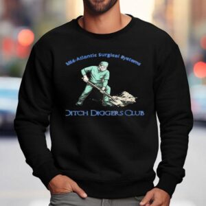 Mid Atlantic Surgical Systems Ditch Diggers Club Shirt 3 Mid Atlantic Surgical Systems Ditch Diggers Club Sweatshirt
