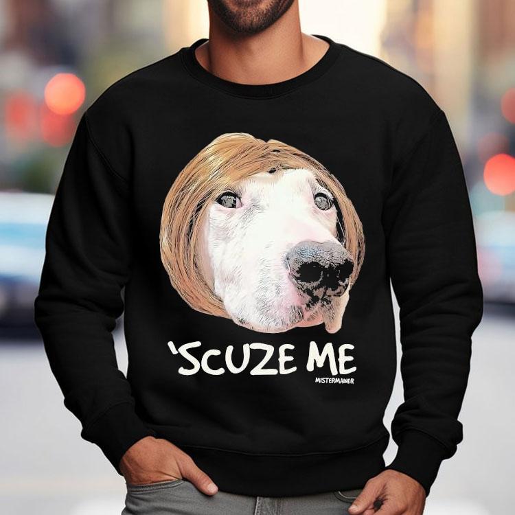 Mistermainer Scuze Me Karen Dog Shirt Mistermainer Scuze Me Karen Dog Shirt