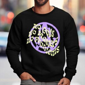 No Gods No Monsters No Problems Sweatshirt