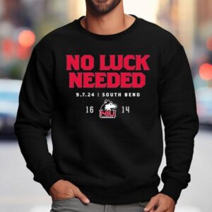 No Luck Needed South Bend Northern Illinois Huskies Sweatshirt
