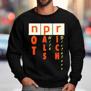 Not Pals With Rich Dictators Sweatshirt