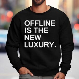 Offline Is The New Luxury Sweatshirt