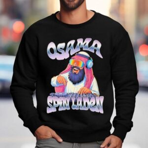 Osama Bin Laden Osama Spin Laden Sweatshirt