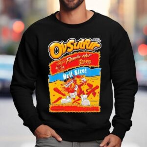 Ov Sulfur Flamin Hot Heavy Hell Size Made With Real Breetos Sweatshirt