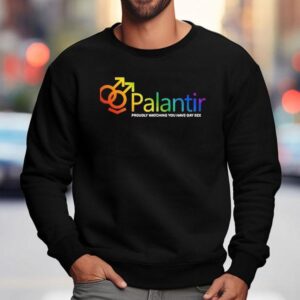 Palantir Technologies Proudly Watching You Have Gay Sex Shirt 3 Palantir Technologies Proudly Watching You Have Gay Sex Sweatshirt