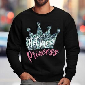 Patti Murin Hot Mess Princess Sweatshirt