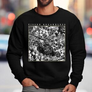 Pissed Regardless Liberty Sweatshirt