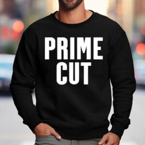 Prime Cut Shirt 3 Prime Cu Sweatshirt